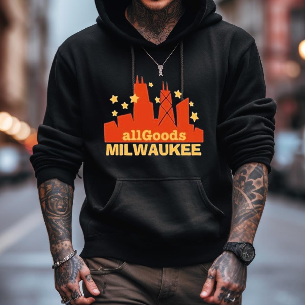 All Goods Milwaukee Shirt All Goods Milwaukee Shirt