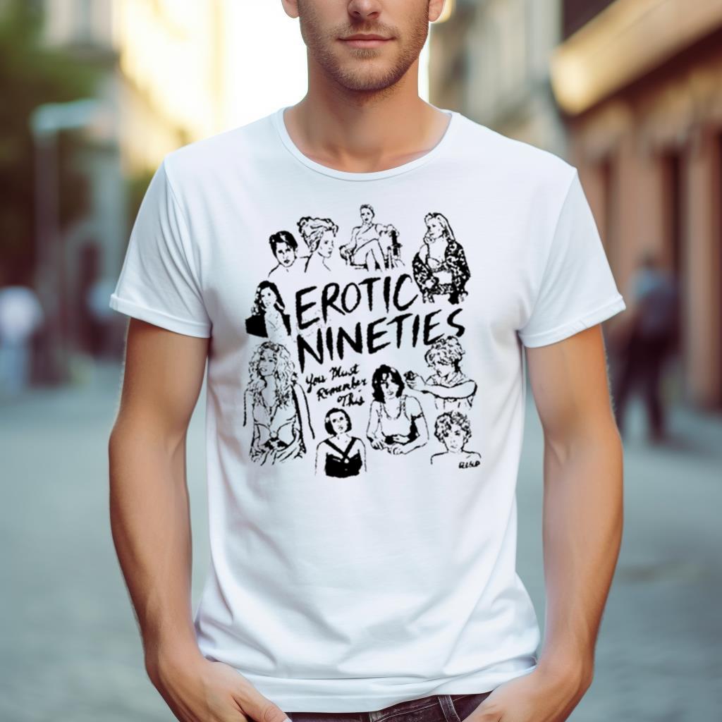 Ambientinks Store Erotic Nineties You Must Remember This Shirt