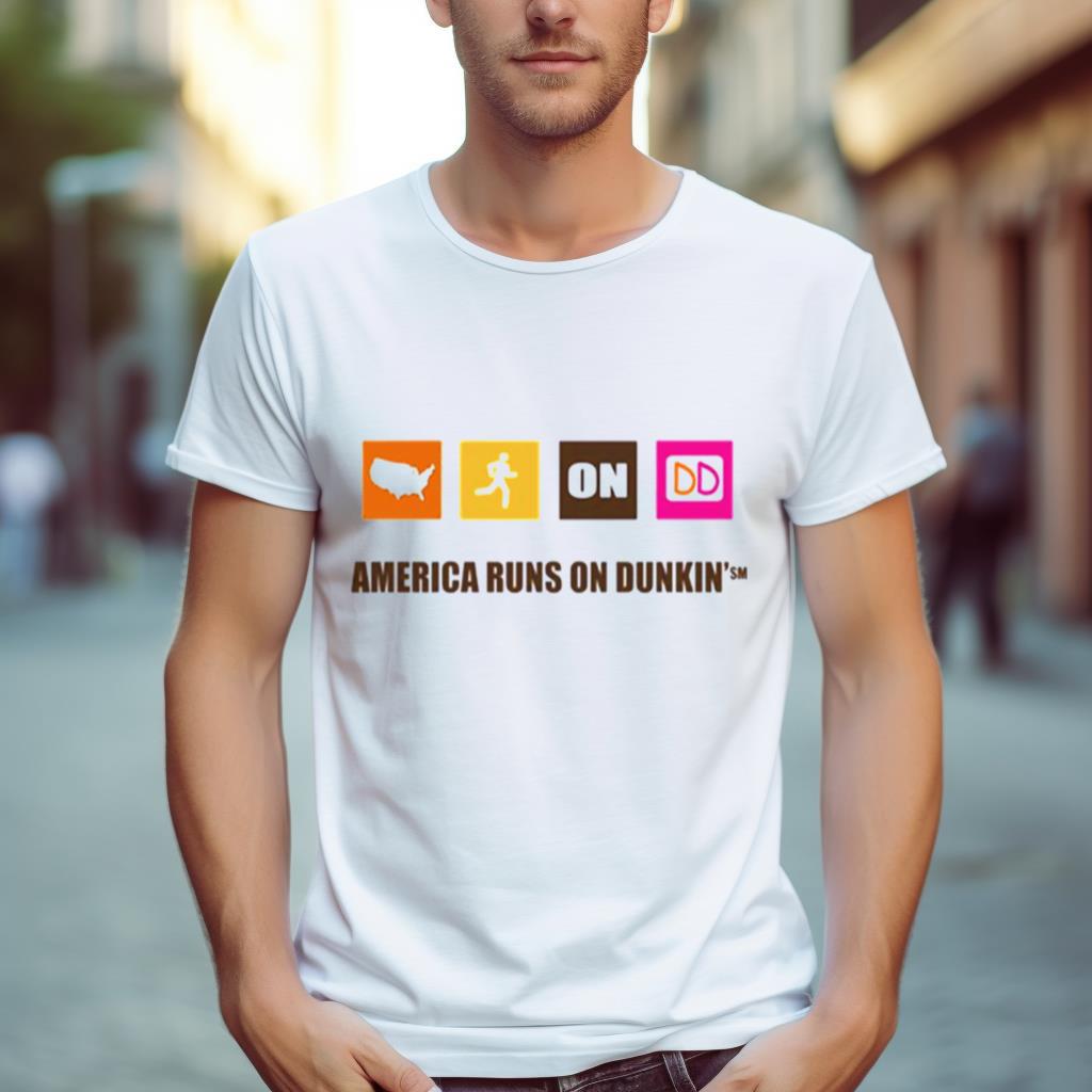 America Runs On Dunkin Shirt