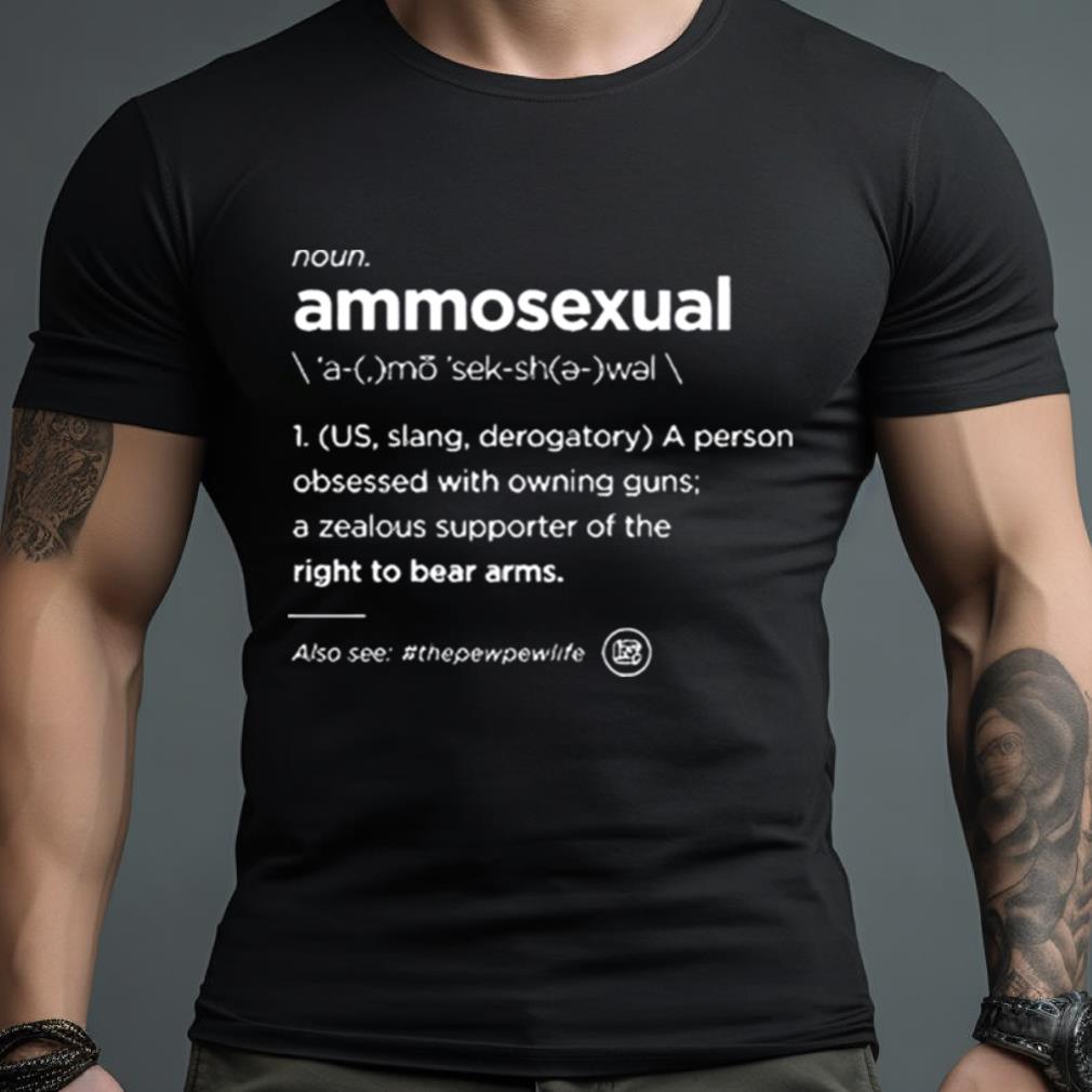 Ammo Sexual Definition Shirt