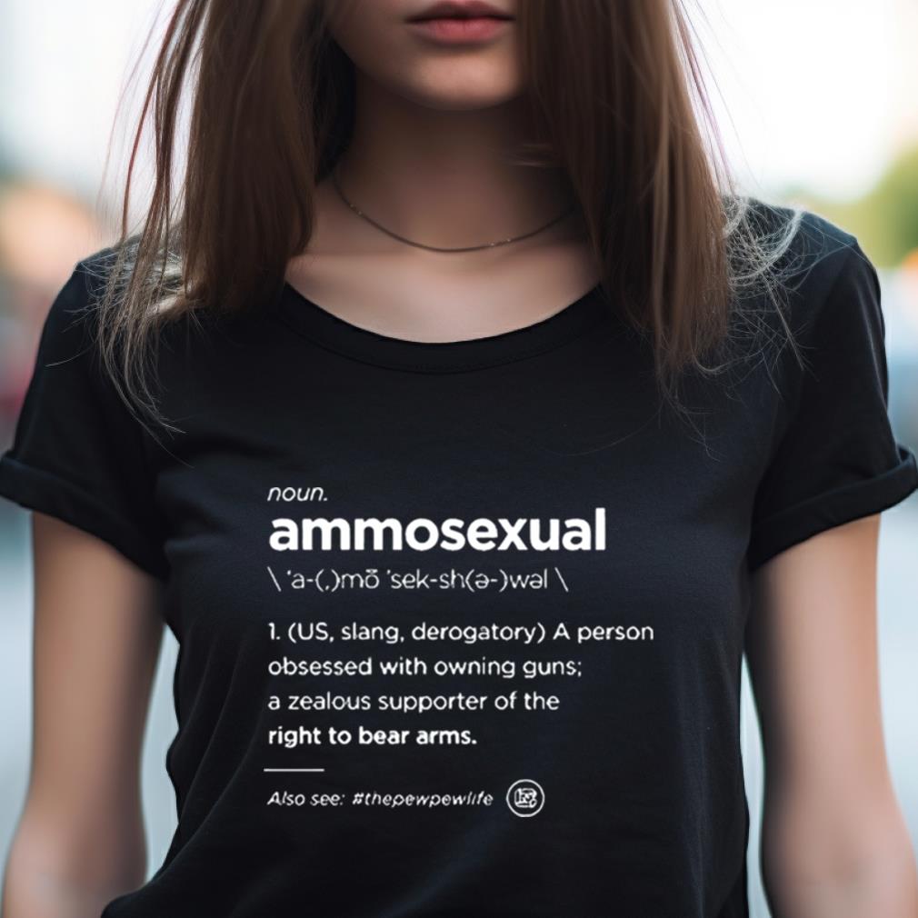 Ammo Sexual Definition Shirt Ammo Sexual Definition Shirt