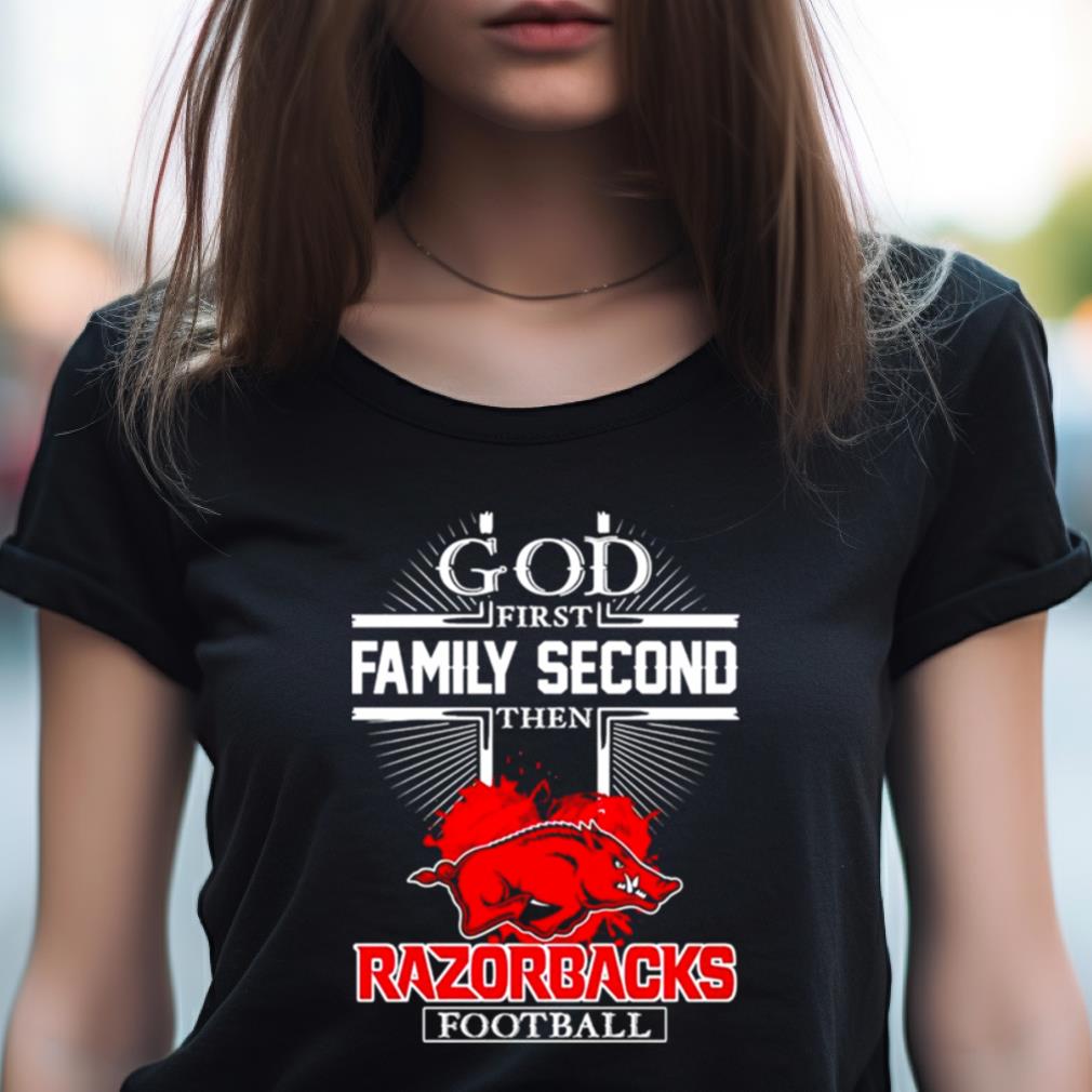 Arkansas Razorbacks God First Family Second Then Razorbacks 2023 Shirt