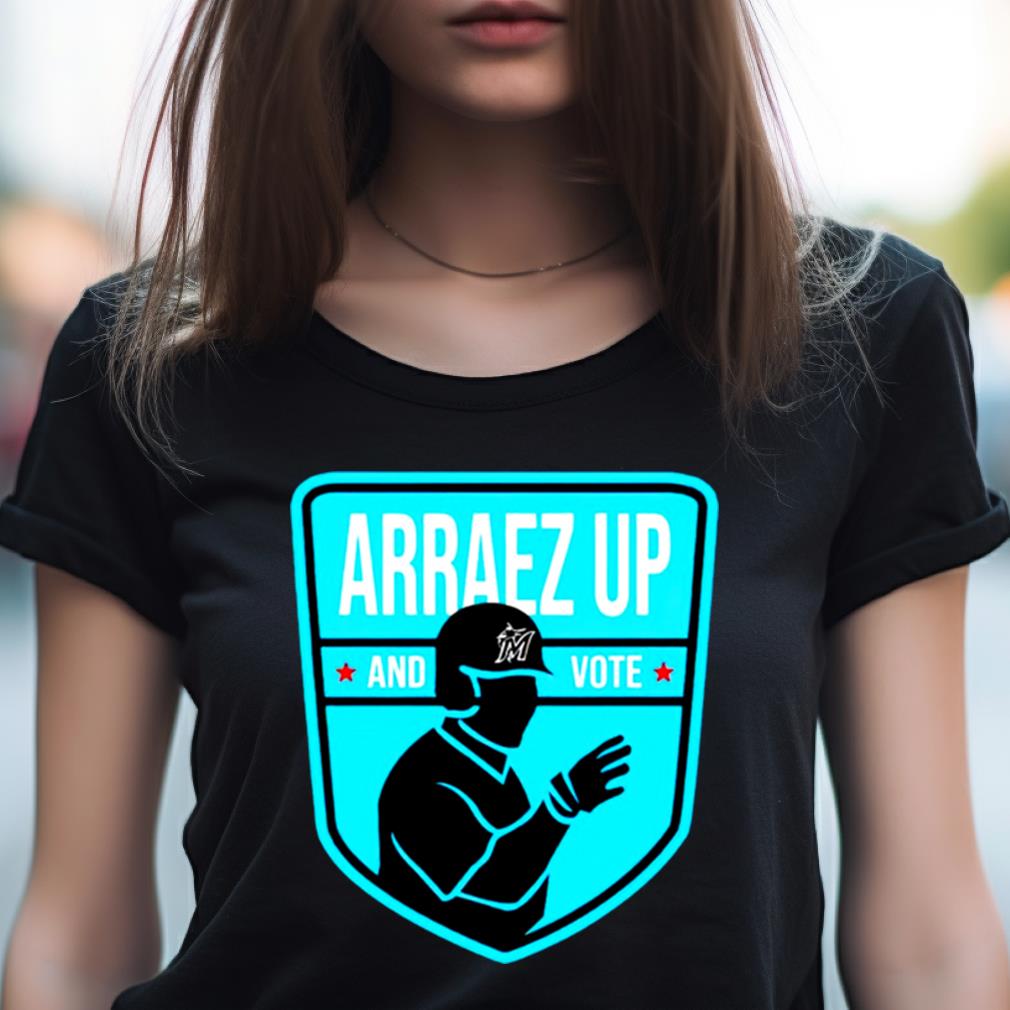 Arraez Up And Vote Shirt Arraez Up And Vote Shirt