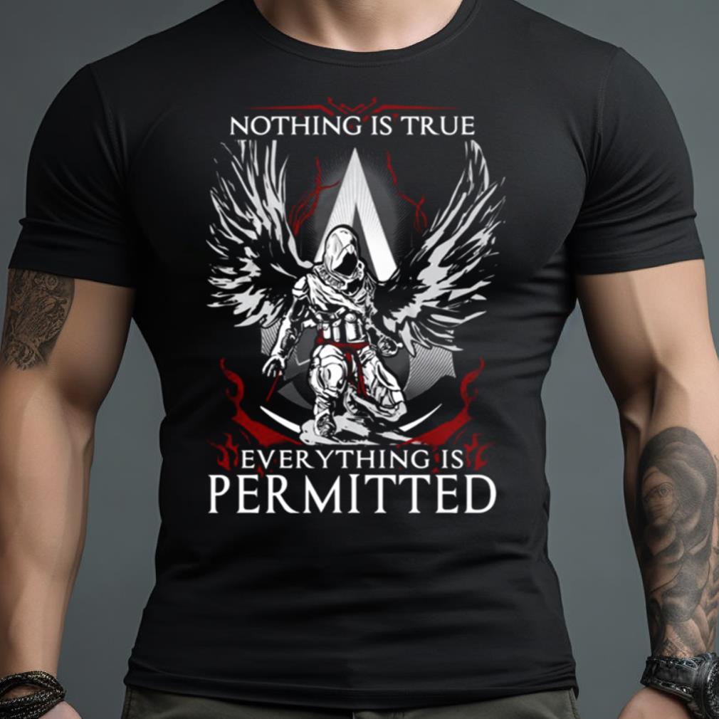 Assassin Nothing Is True Everything Is Permitted Shirt