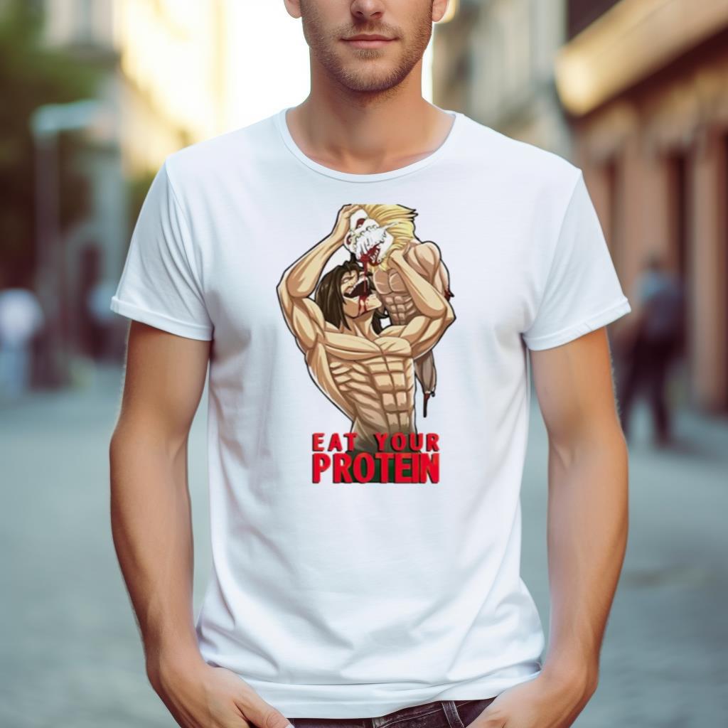 Attack On Titan Eat Your Protein Aot Shirt