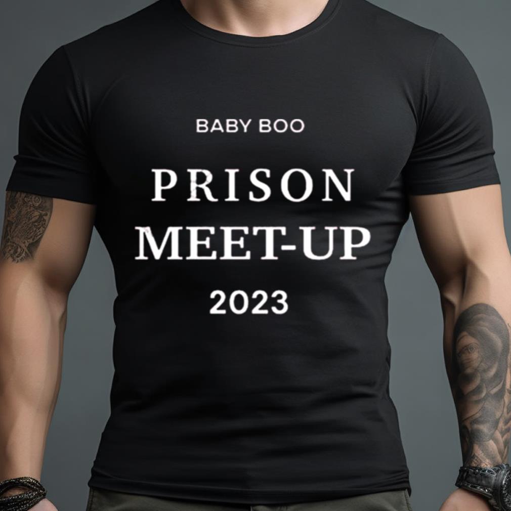 Baby Boo Prison Meet Up 2023 Shirt