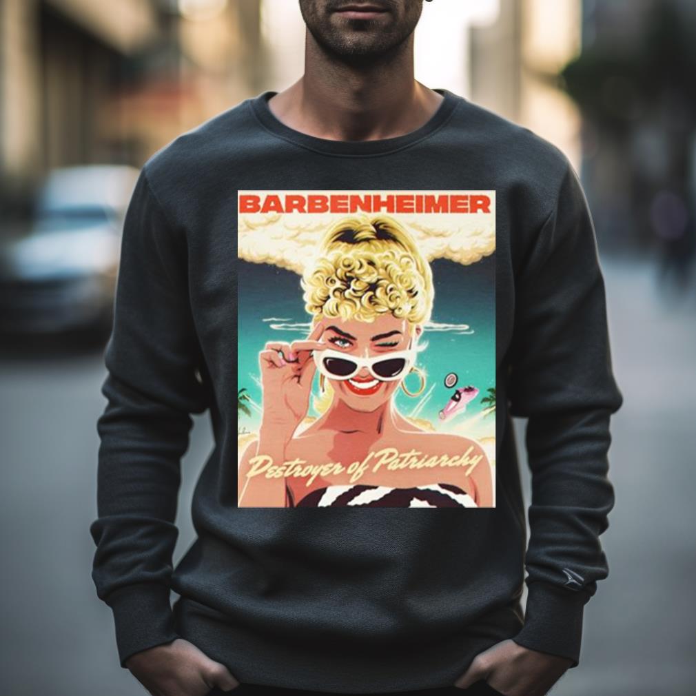 Barbenheimer Destroyer Of Patriarchy Nordacious Shirt
