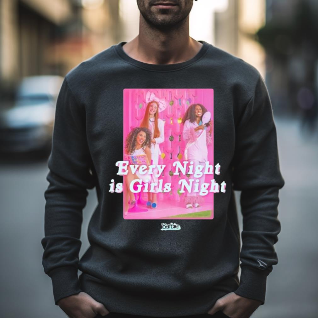 Barbie Every Night Is Girls Night Shirt
