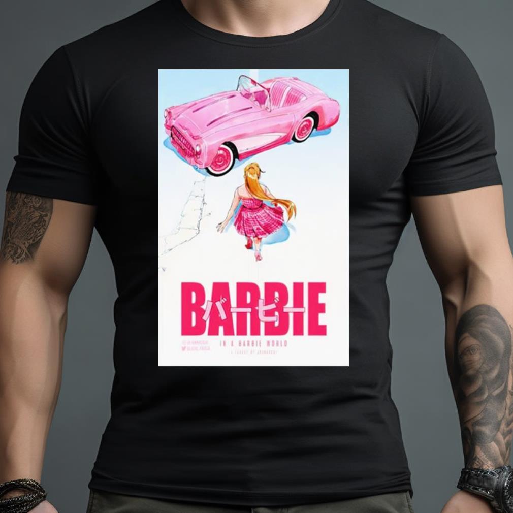 Barbie In A Barbie World A Fanart By Joanadohi Shirt