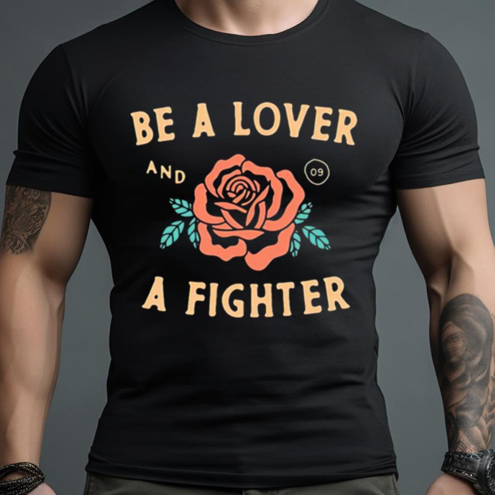 Be A Lover Flower And A Fighter Fight Shirt