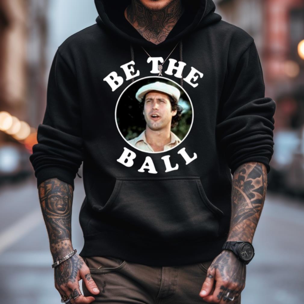 Be The Ball Billy Madison Shirt Be The Ball Billy Madison Shirt