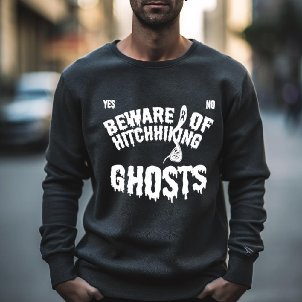 Beware Of Hitchhiking Ghosts Shirt