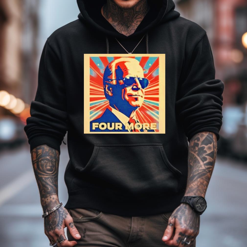 Biden Four More Shirt Biden Four More Shirt