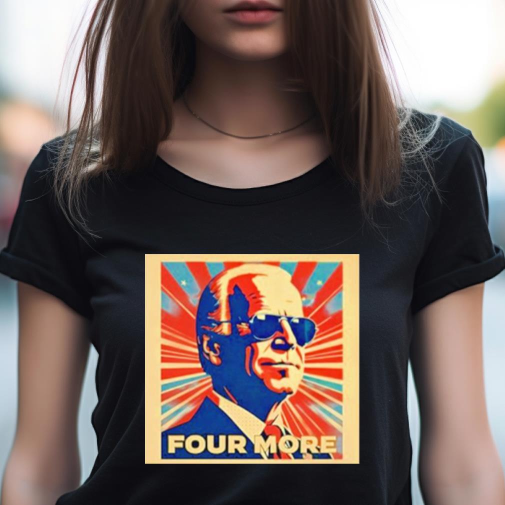 Biden Four More Shirt Biden Four More Shirt