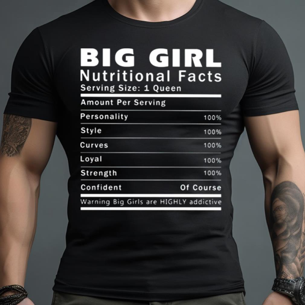 Big Girl Nutritional Facts Shirt