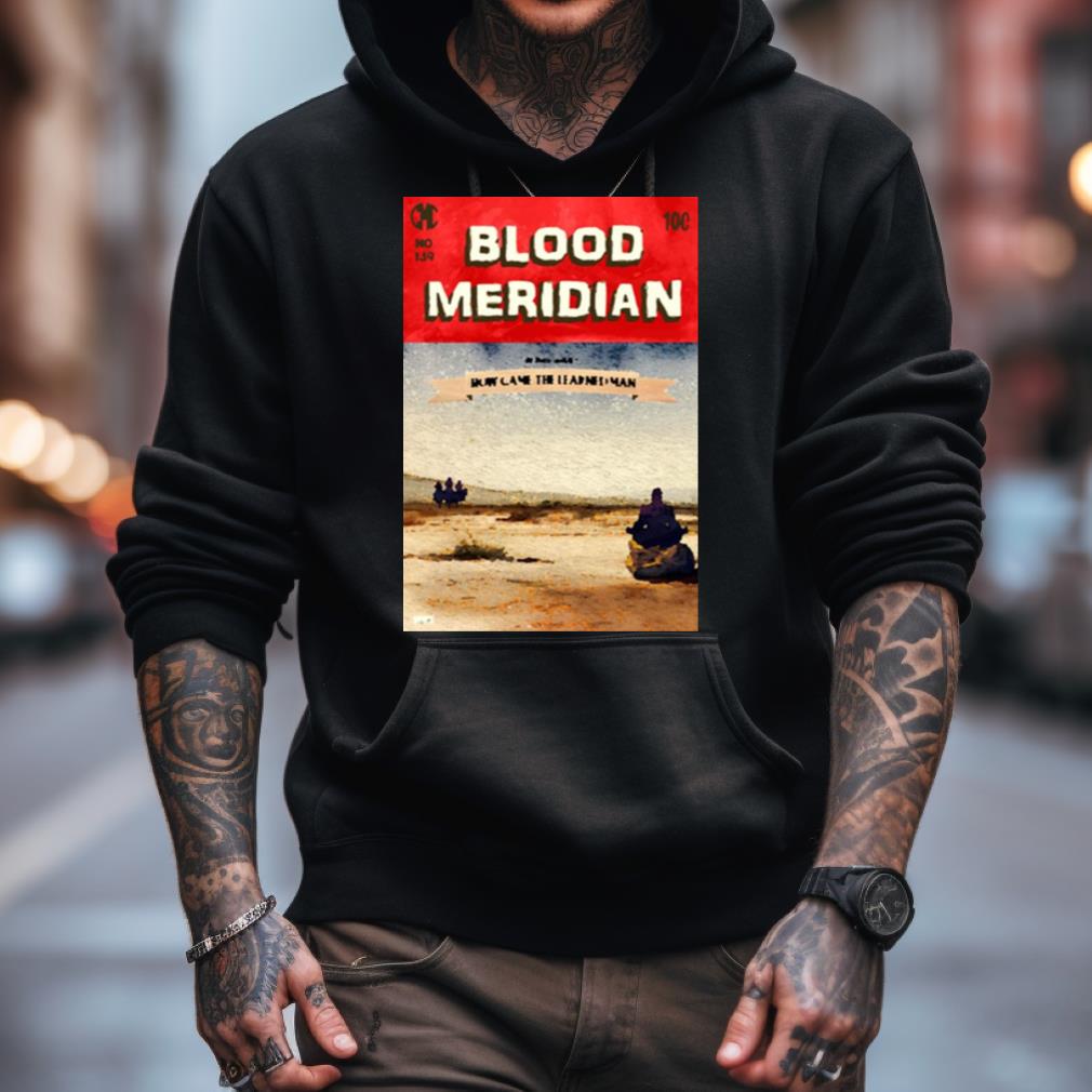 Blood Meridian The Learned Man Cormac Mccarthy Shirt Blood Meridian The Learned Man Cormac Mccarthy Shirt