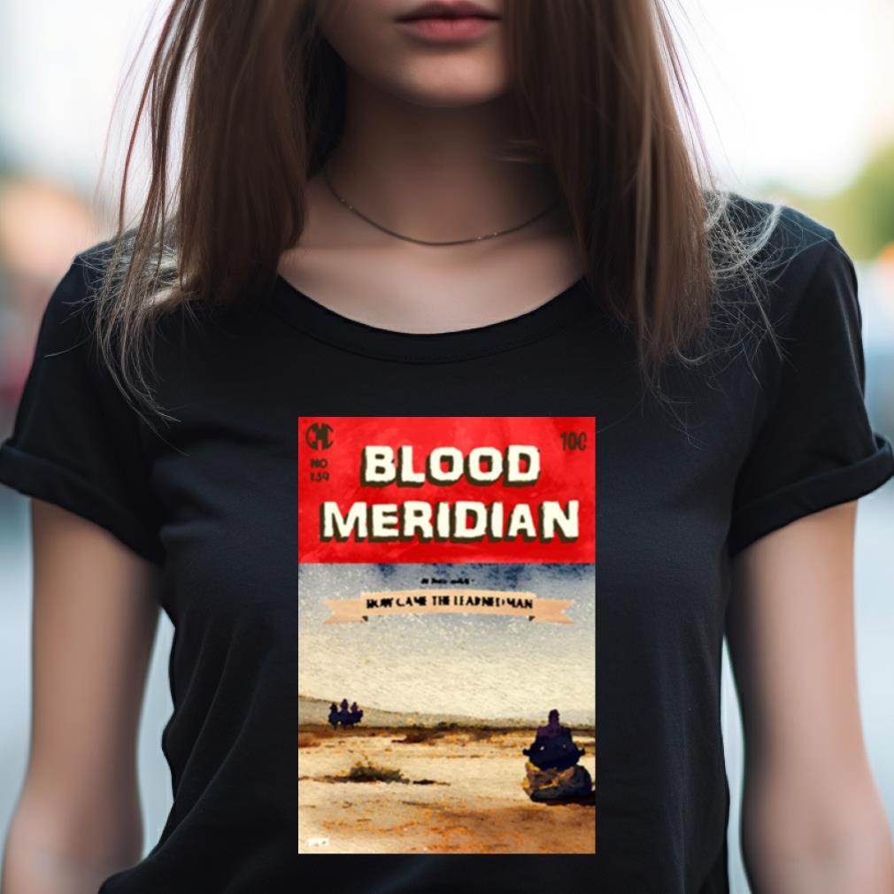 Blood Meridian The Learned Man Cormac Mccarthy Shirt Blood Meridian The Learned Man Cormac Mccarthy Shirt