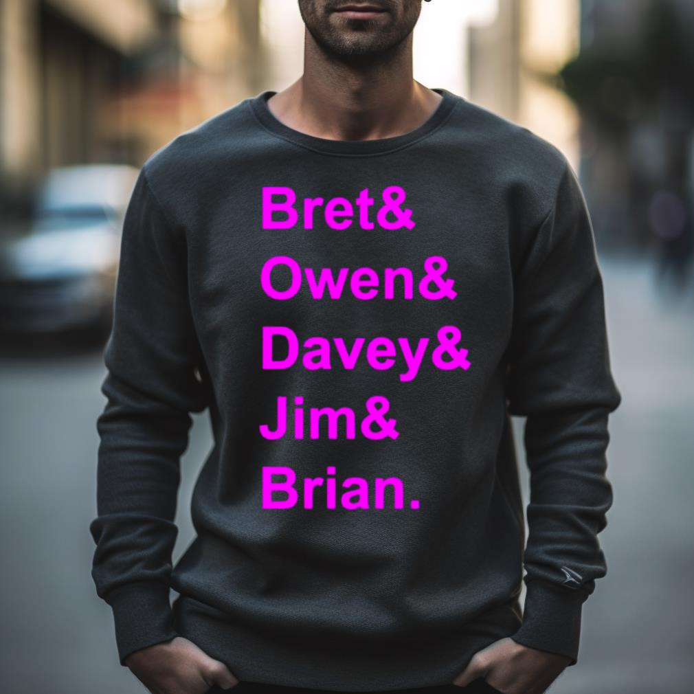 Bre T& Owen & Davey Jim & Brian Shirt