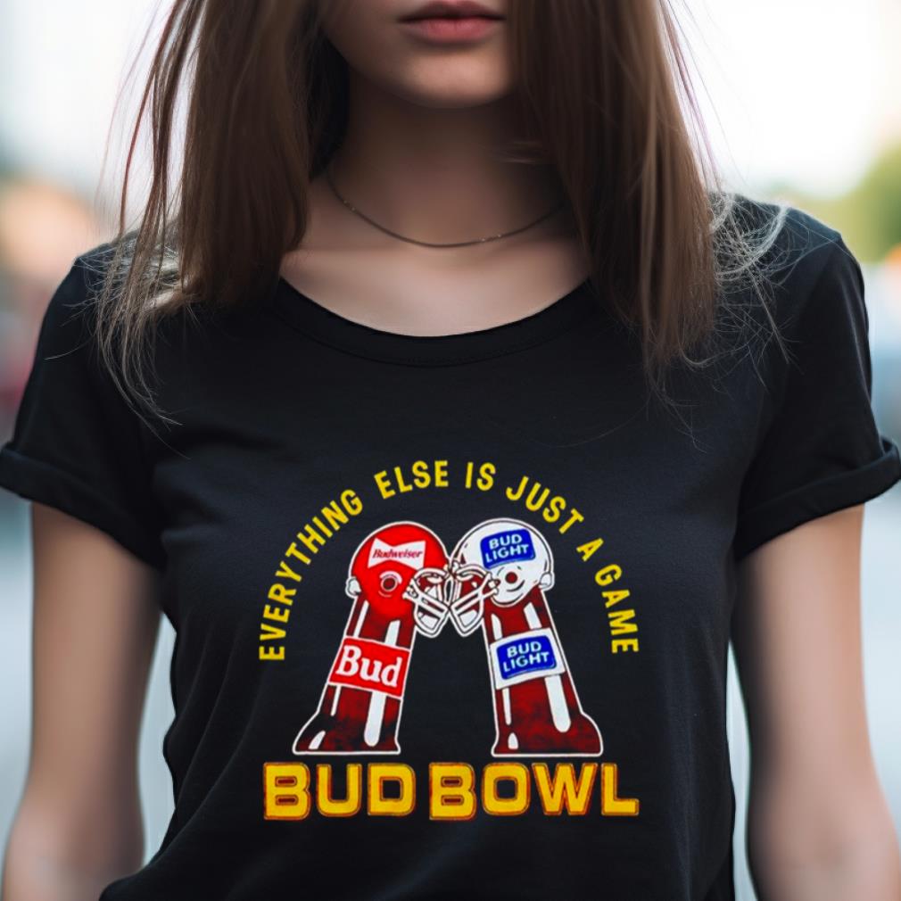 Budweiser Everything Else Is Just A Game Bud Bowl Shirt Budweiser Everything Else Is Just A Game Bud Bowl Shirt