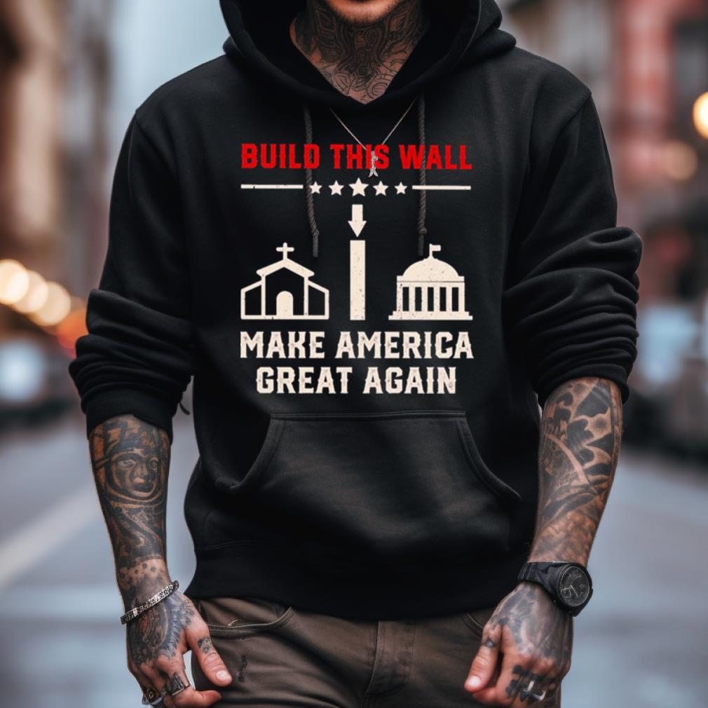 Build This Wall Make America Great Again 2023 Shirt Build This Wall Make America Great Again 2023 Shirt