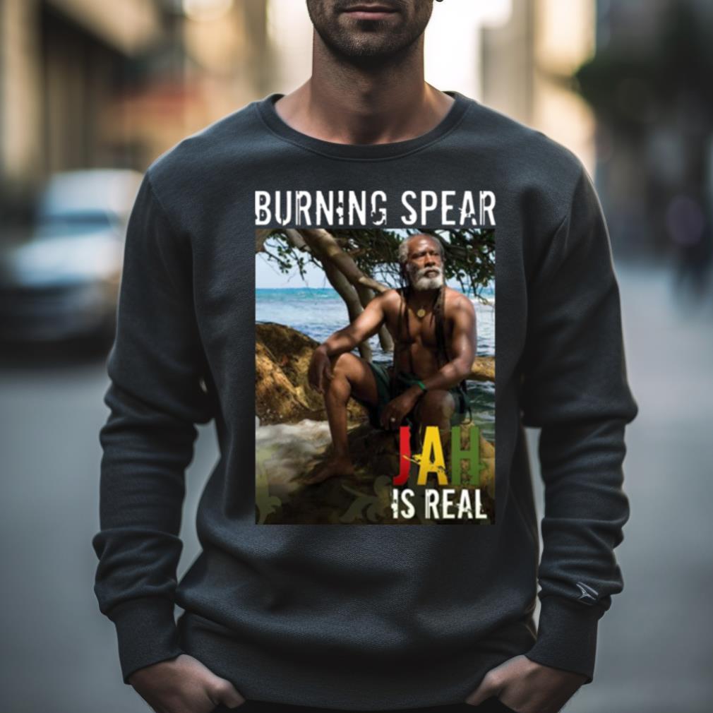 Burning Spear Is Real Shirt