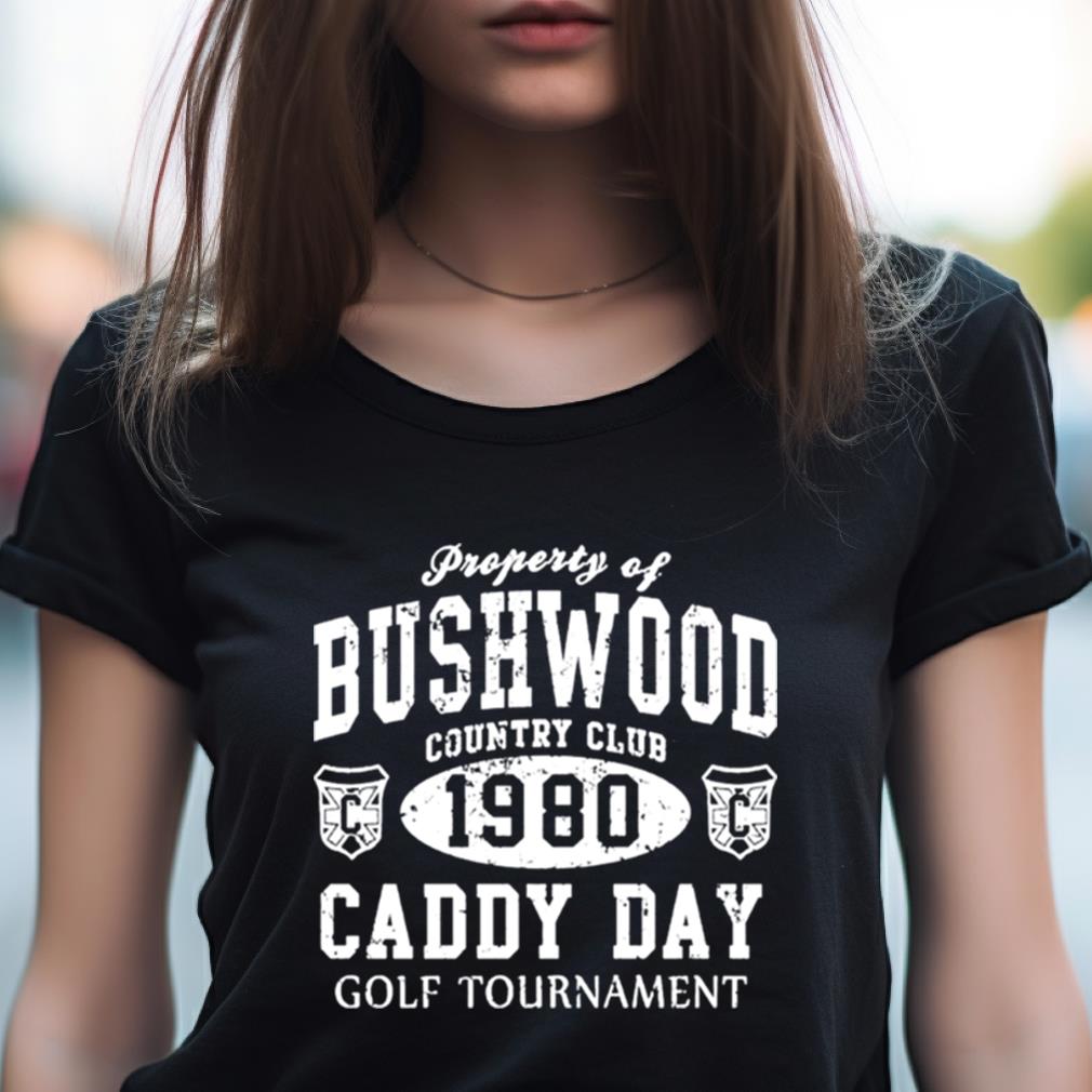 Caddyshack Bushwood Caddy Day Retro 1980 Bill Murray Shirt Caddyshack Bushwood Caddy Day Retro 1980 Bill Murray Shirt