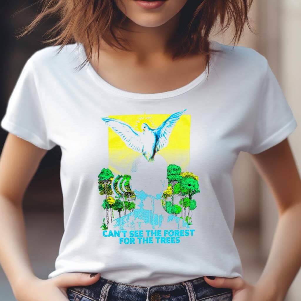 Can'T See The Forest For The Trees Shirt Can'T See The Forest For The Trees Shirt