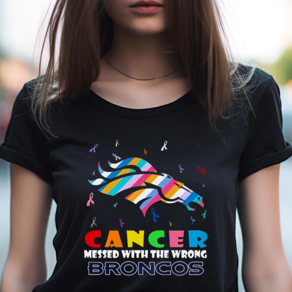 Cancer Messed With The Wrong Denver Broncos Shirt