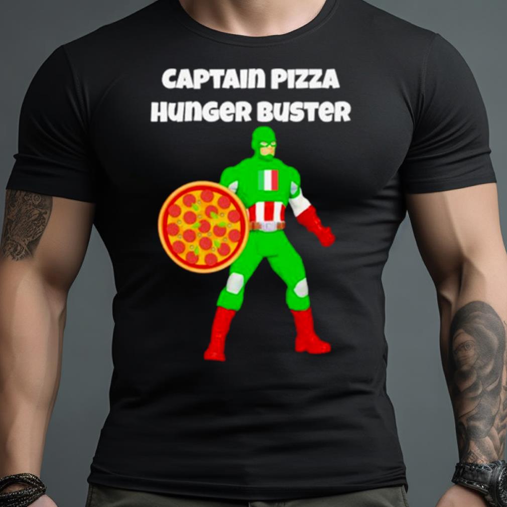 Captain Pizza Hunger Buster Shirt