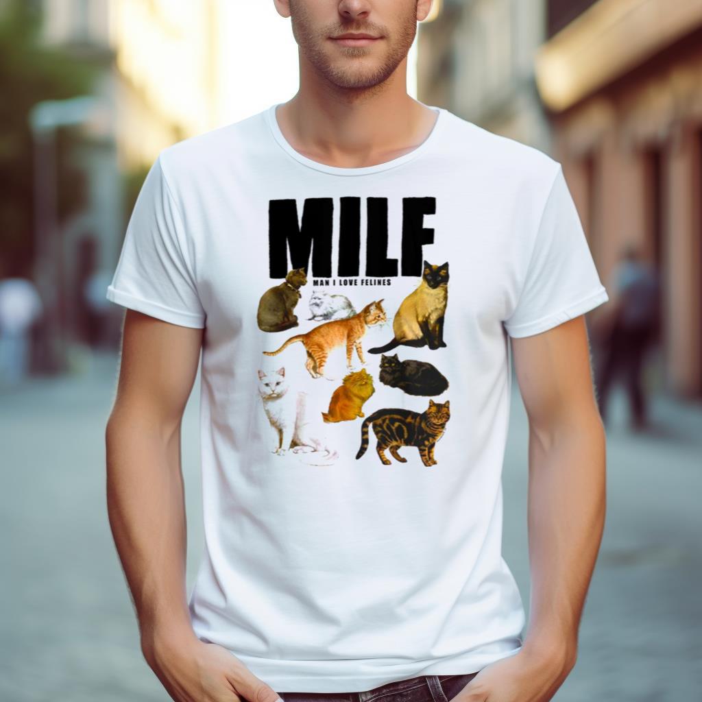 Cat Milf Man I Love Felines T Shirt