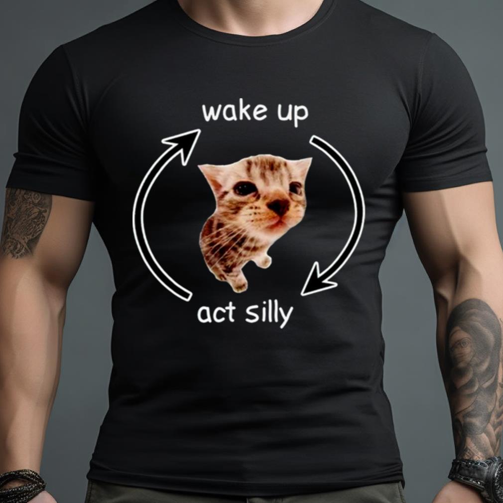 Cat Wake Up Act Silly Shirt