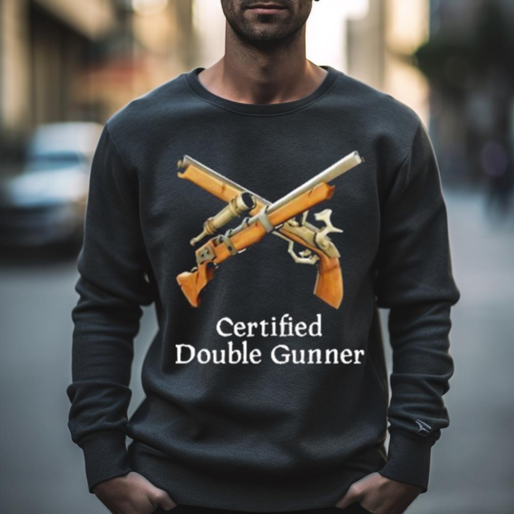 Certified Double Gunner Shirt