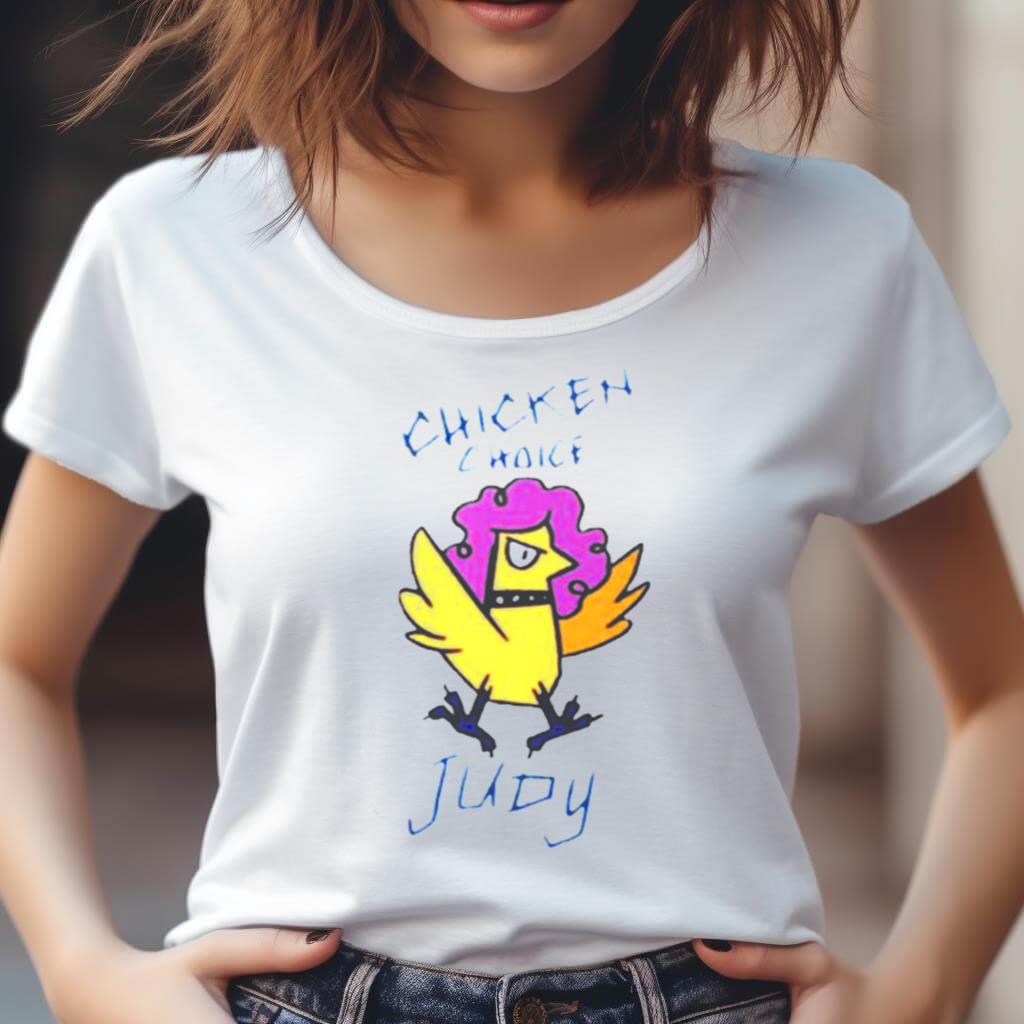 Chicken Choice Judy Shirt Chicken Choice Judy Shirt