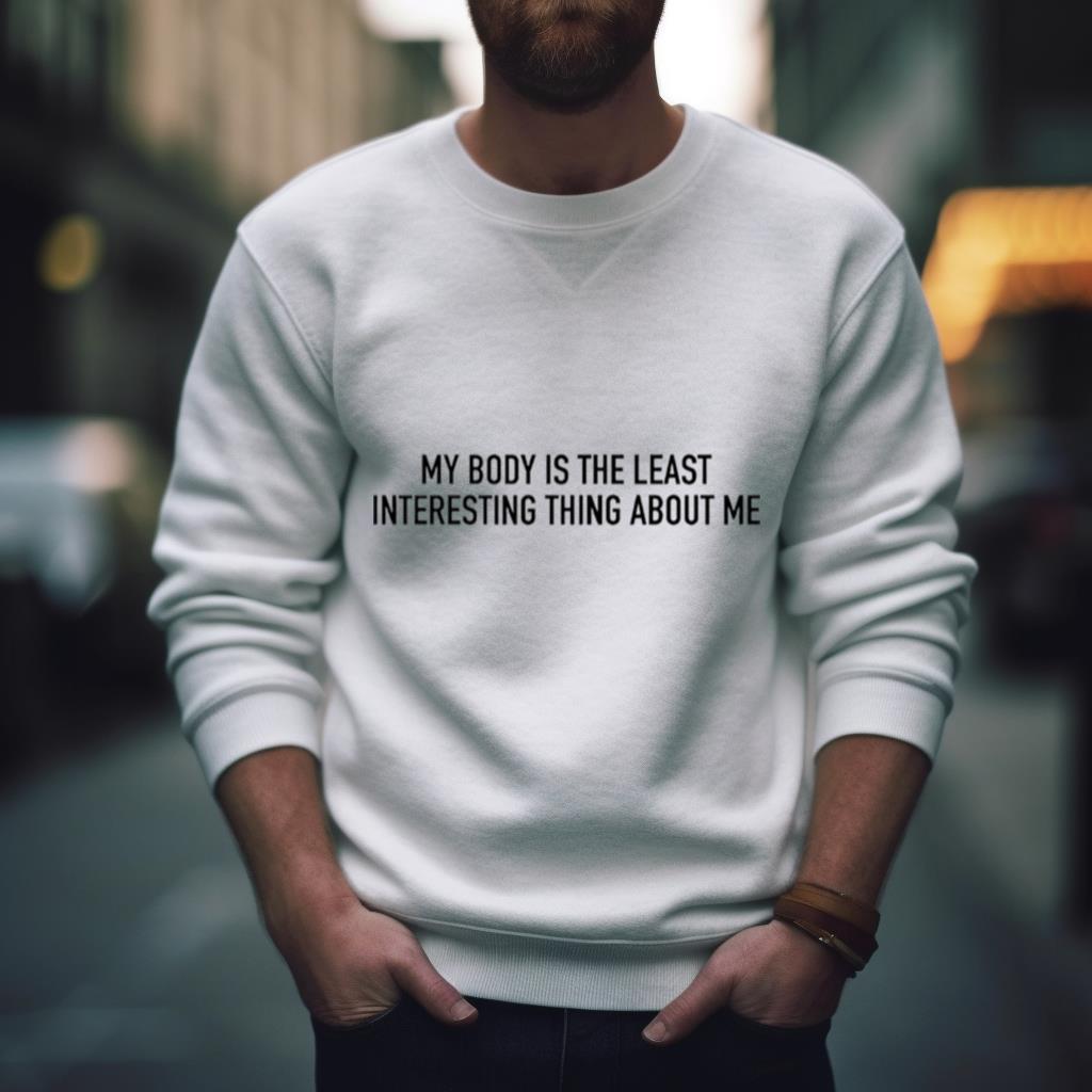 Christen Harper My Body Is The Least Interesting Thing About Me Shirt