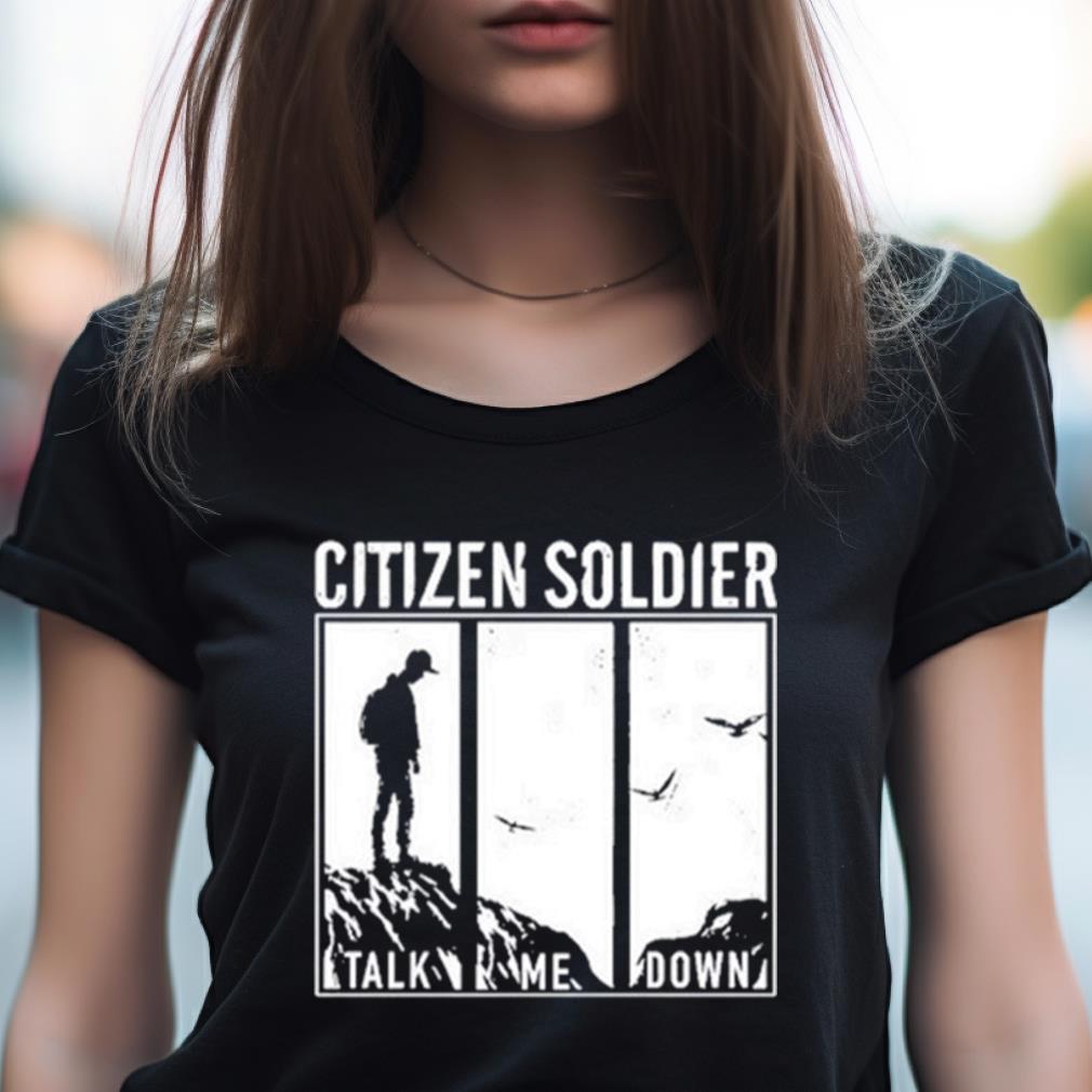 Citizen Soldier Talk Me Down T Shirt Citizen Soldier Talk Me Down T Shirt