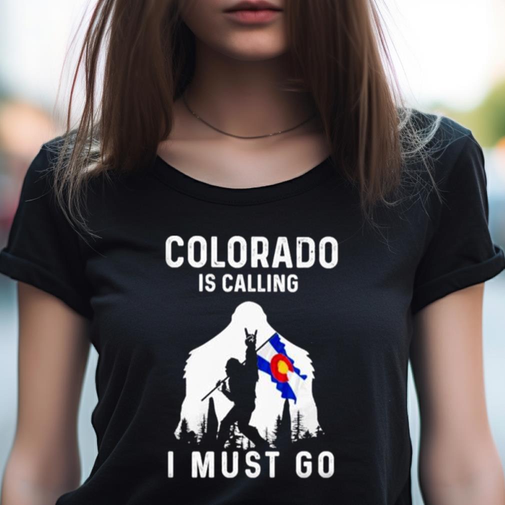Colorado Is Calling I Must Go Bigfoot Flag Shirt Colorado Is Calling I Must Go Bigfoot Flag Shirt