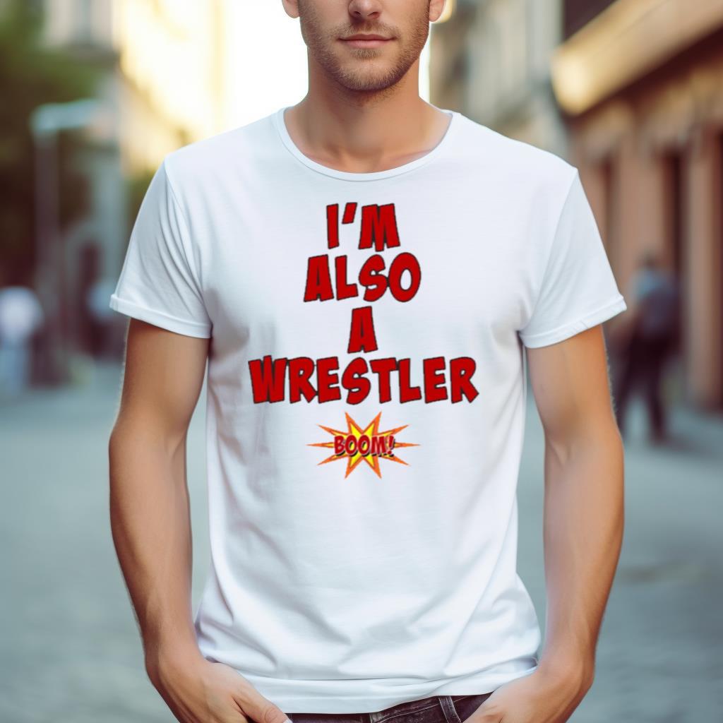 Colt Cabana Is Also A Wrestler Shirt