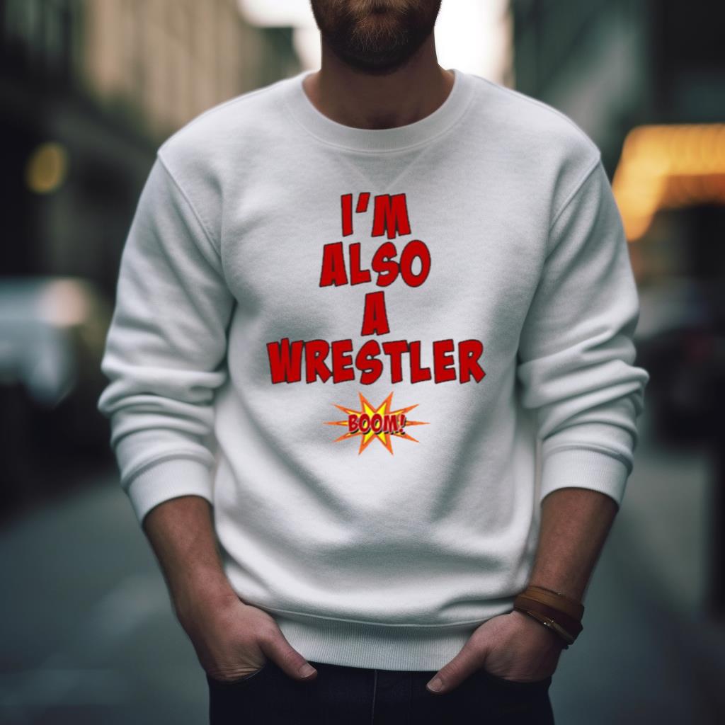 Colt Cabana Is Also A Wrestler Shirt