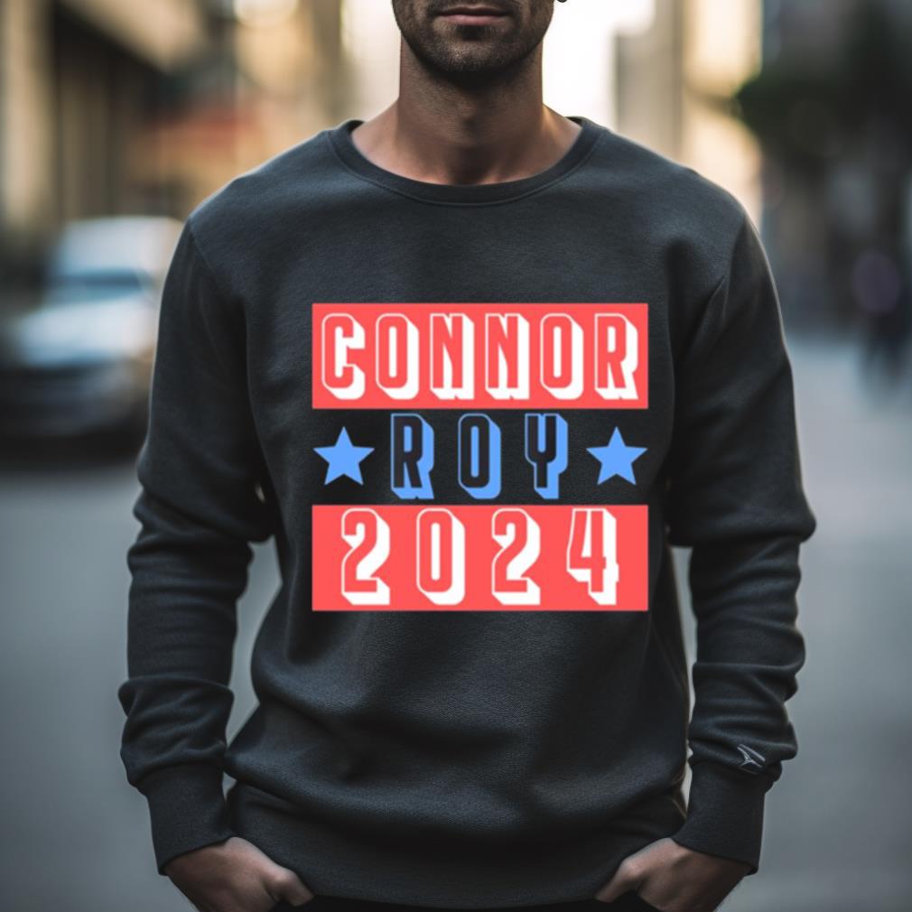 Connor Roy For President 2024 Shirt