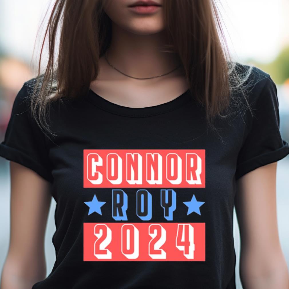 Connor Roy For President 2024 Shirt Connor Roy For President 2024 Shirt