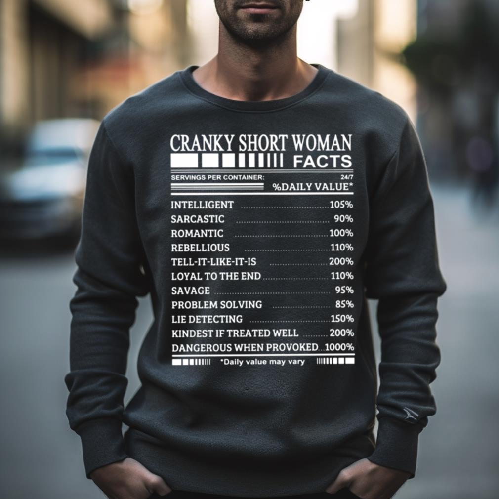 Cranky Short Woman Facts Shirt