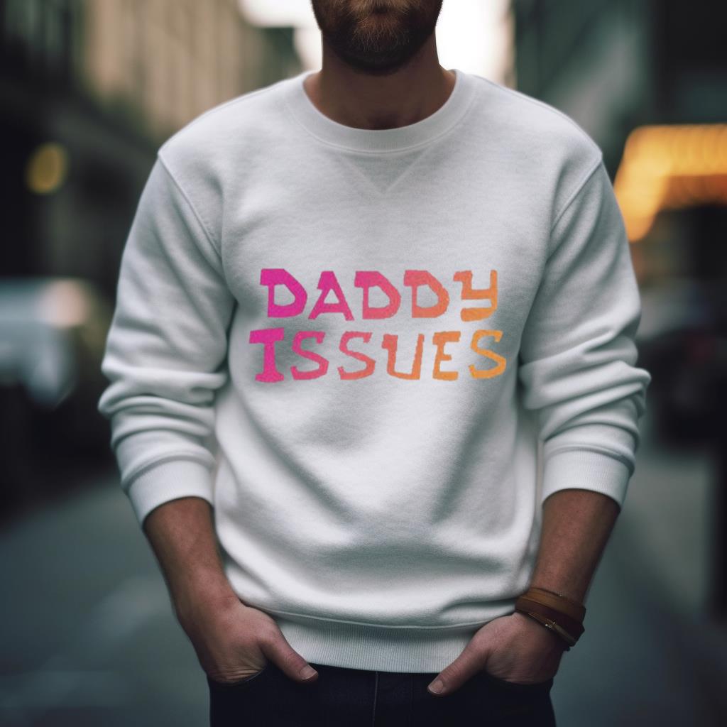 Daddy Issues Shirt