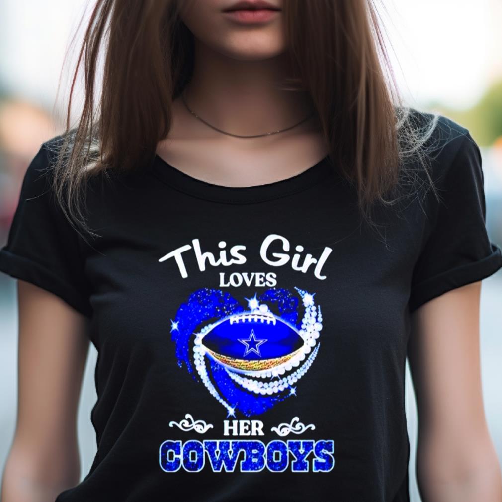 Dallas Cowboys This Is Girl Loves Her Cowboys Shirt