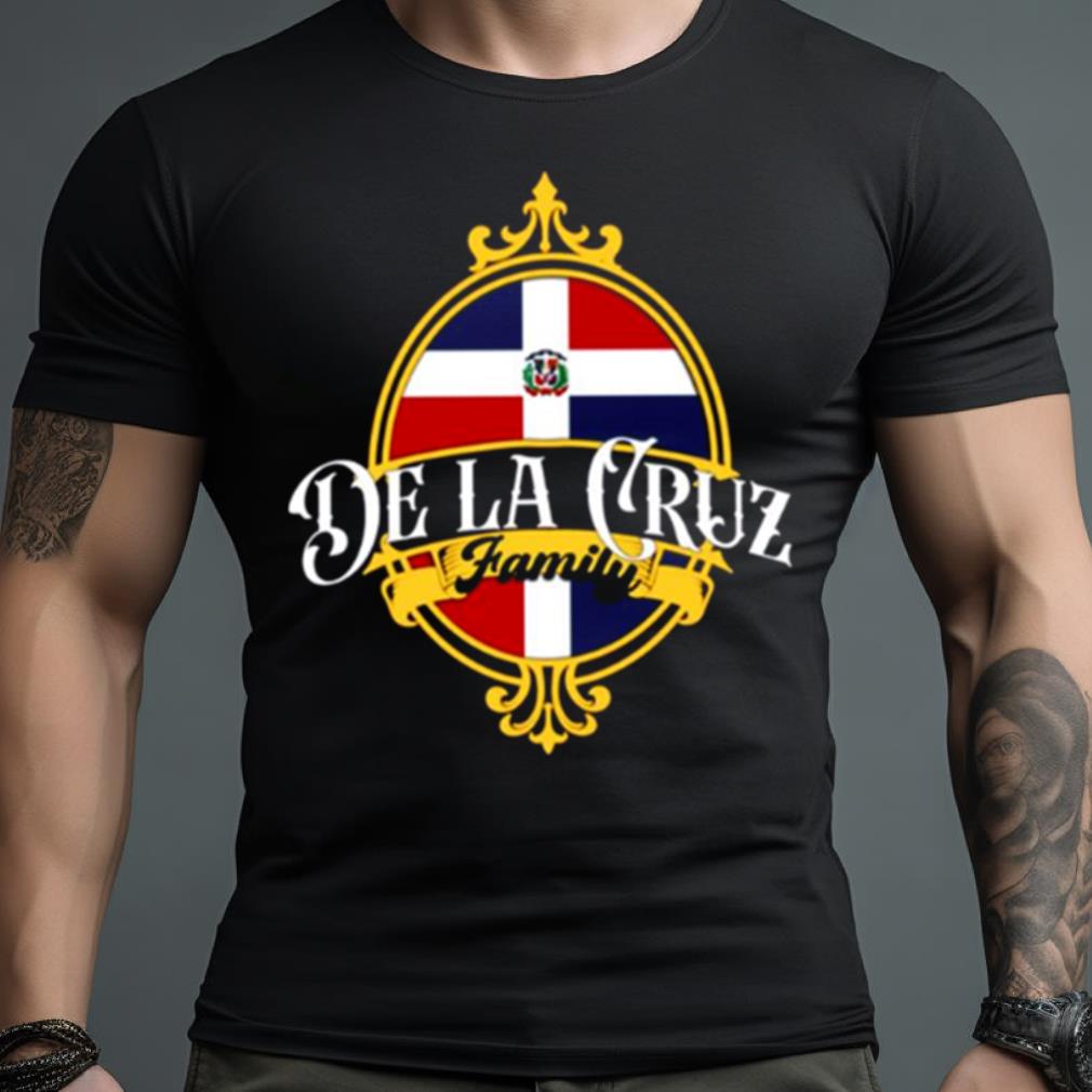 De La Cruz Family Dominican Republic Flag Shirt