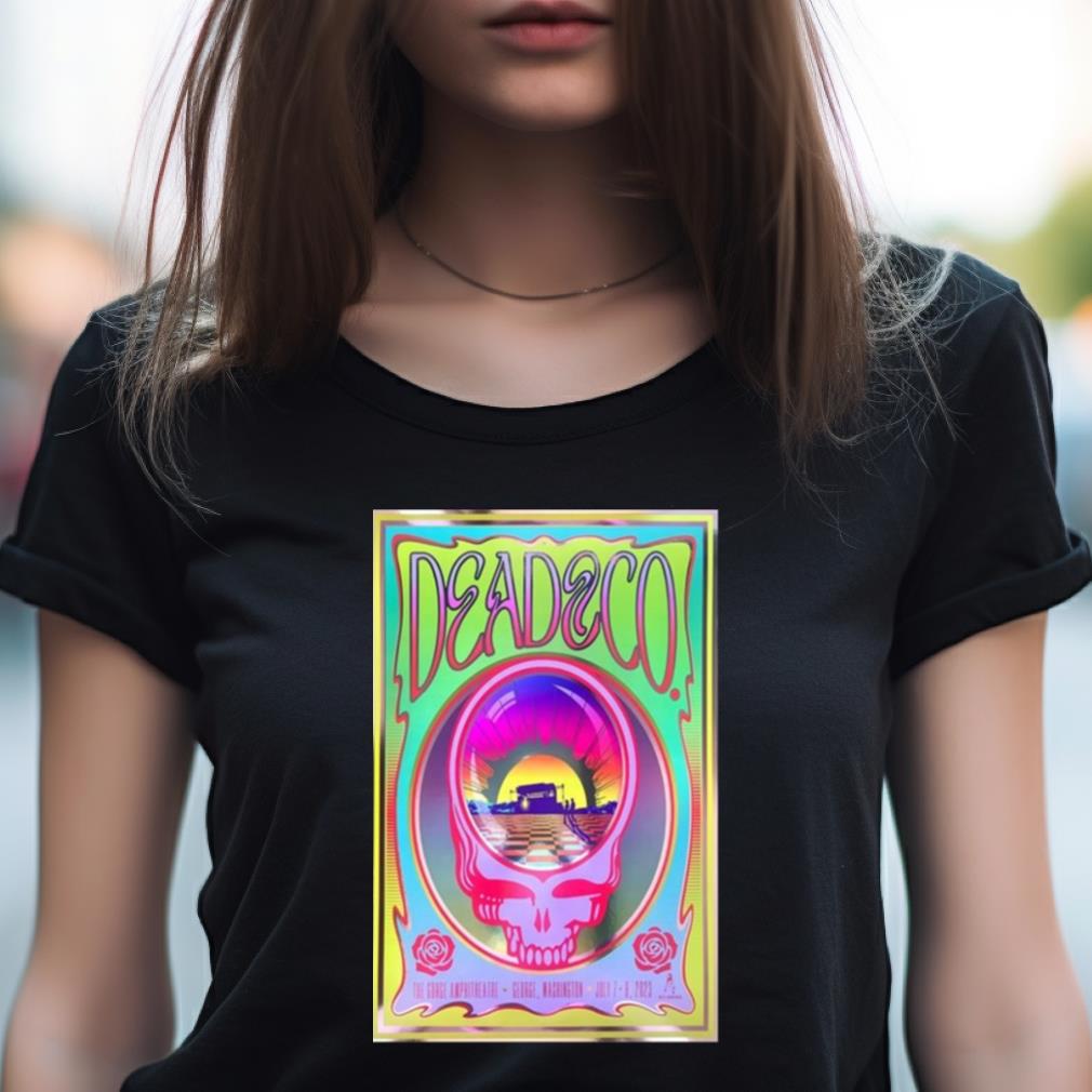 Dead & Company Final Tour George, Wa July 7 8, 2023 Poster Shirt Dead & Company Final Tour George, Wa July 7 8, 2023 Poster Shirt