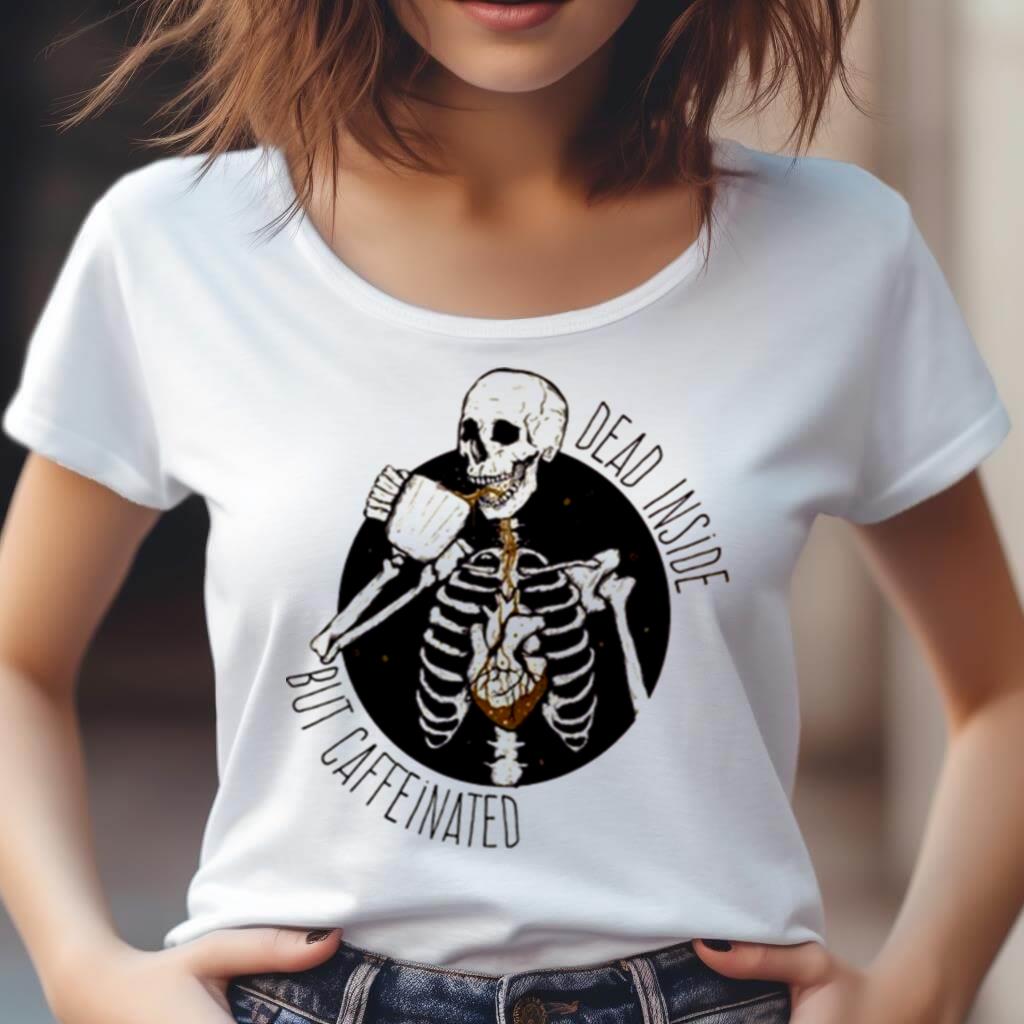 Dead Inside But Caffeinated Coffee Shirt Dead Inside But Caffeinated Coffee Shirt