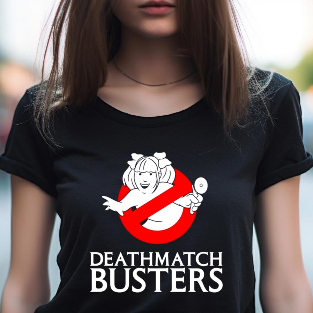 Deathmatch Busters Shirt Deathmatch Busters Shirt