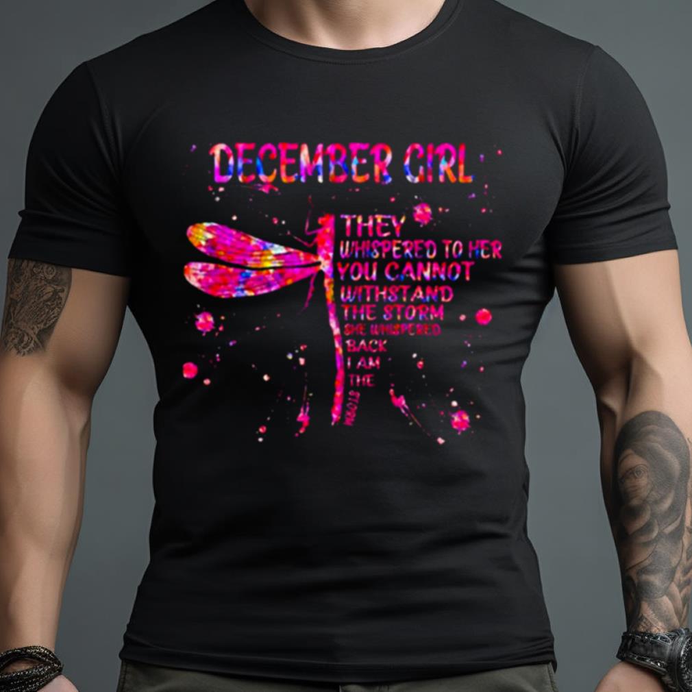 December Girl They Whispered To Her Shirt