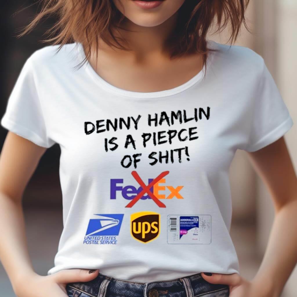 Denny Hamlin Is A Piece Of Shit Fedex United States Postal Service Shirt Denny Hamlin Is A Piece Of Shit Fedex United States Postal Service Shirt