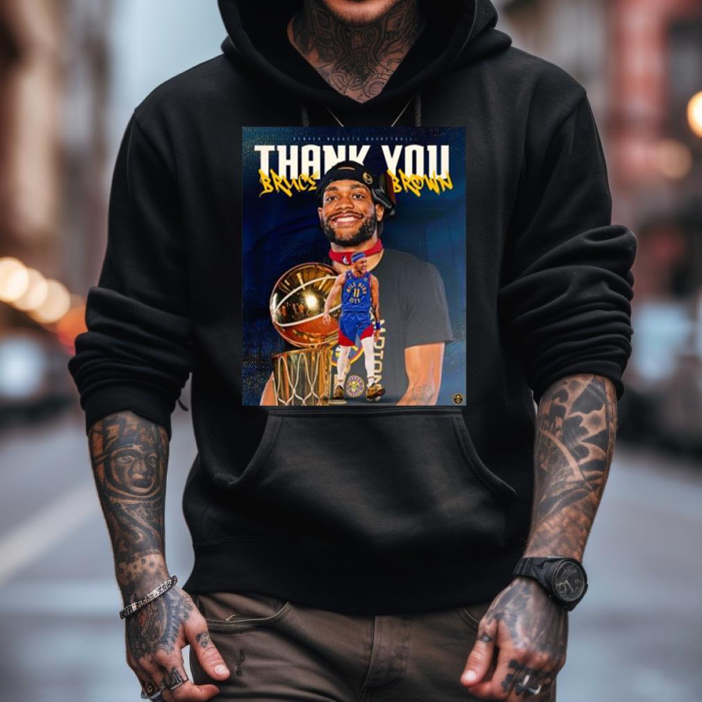 Denver Nuggets Thank You Bruce Brown Shirt Denver Nuggets Thank You Bruce Brown Shirt